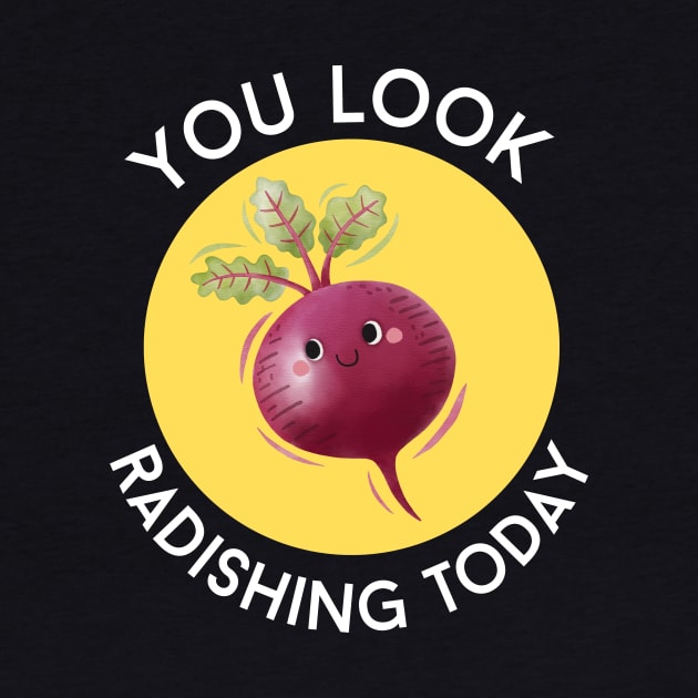 You Look Radishing Today | Cute Radish Pun by Allthingspunny